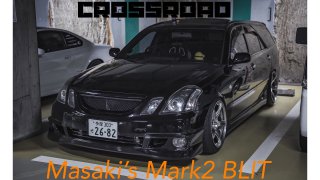 Crossroad Masaki’s Toyota Mark2 Blit マーク2 ブリッド